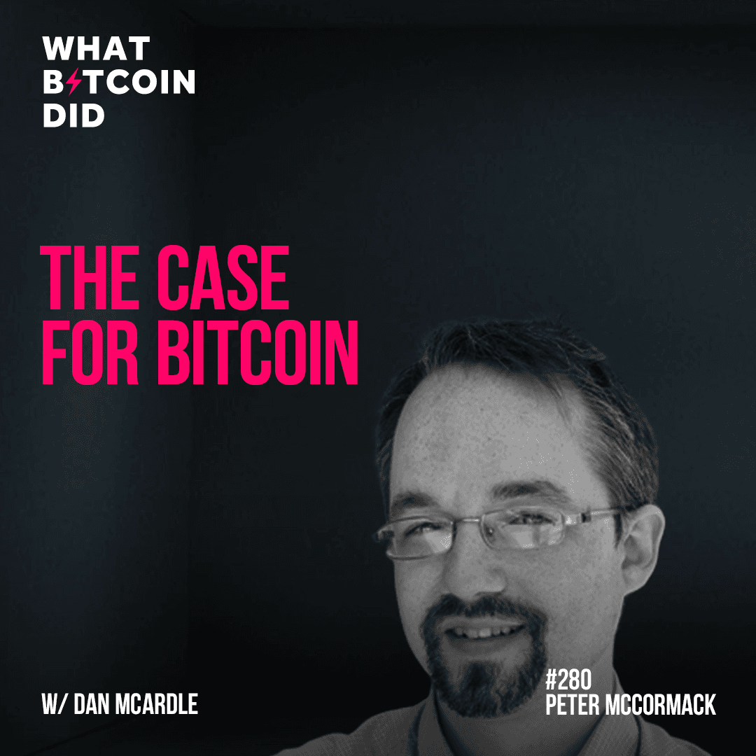 The Case for Bitcoin with Dan McArdle - WBD280 - The Peter McCormack Show cover