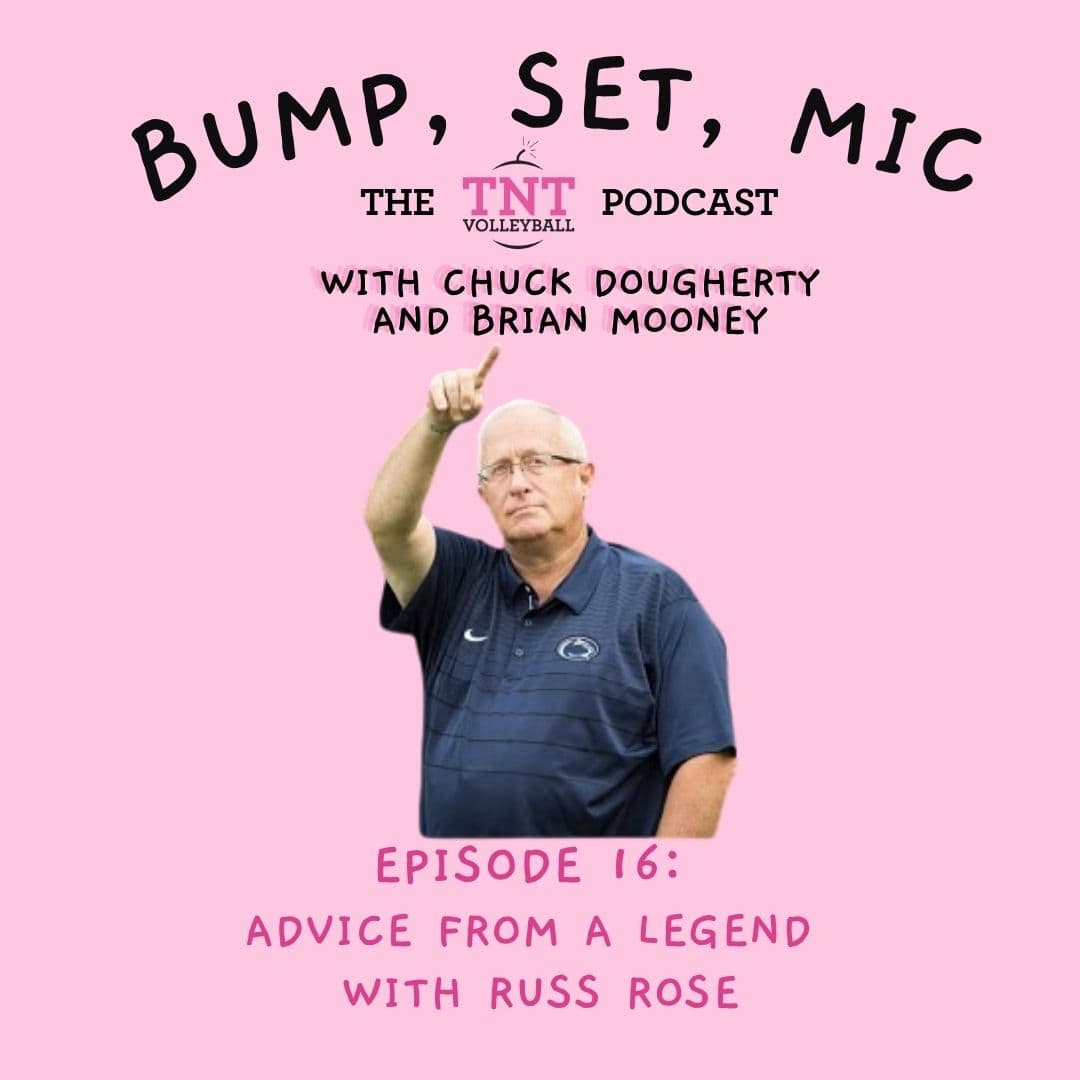 Ep 16 Advice from a Legend with Russ Rose - Bump, Set, Mic...The Junior Club Volleyball Podcast by TNT cover