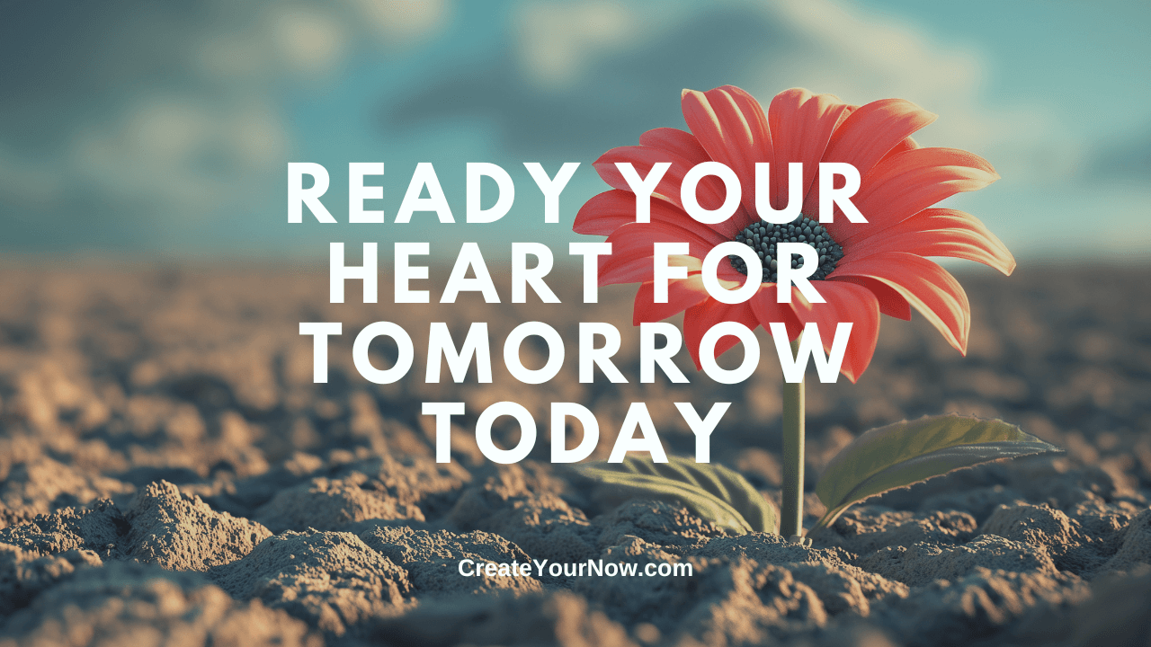 3822 Ready Your Heart for Tomorrow Today - Create Your Now with Kristianne Wargo cover