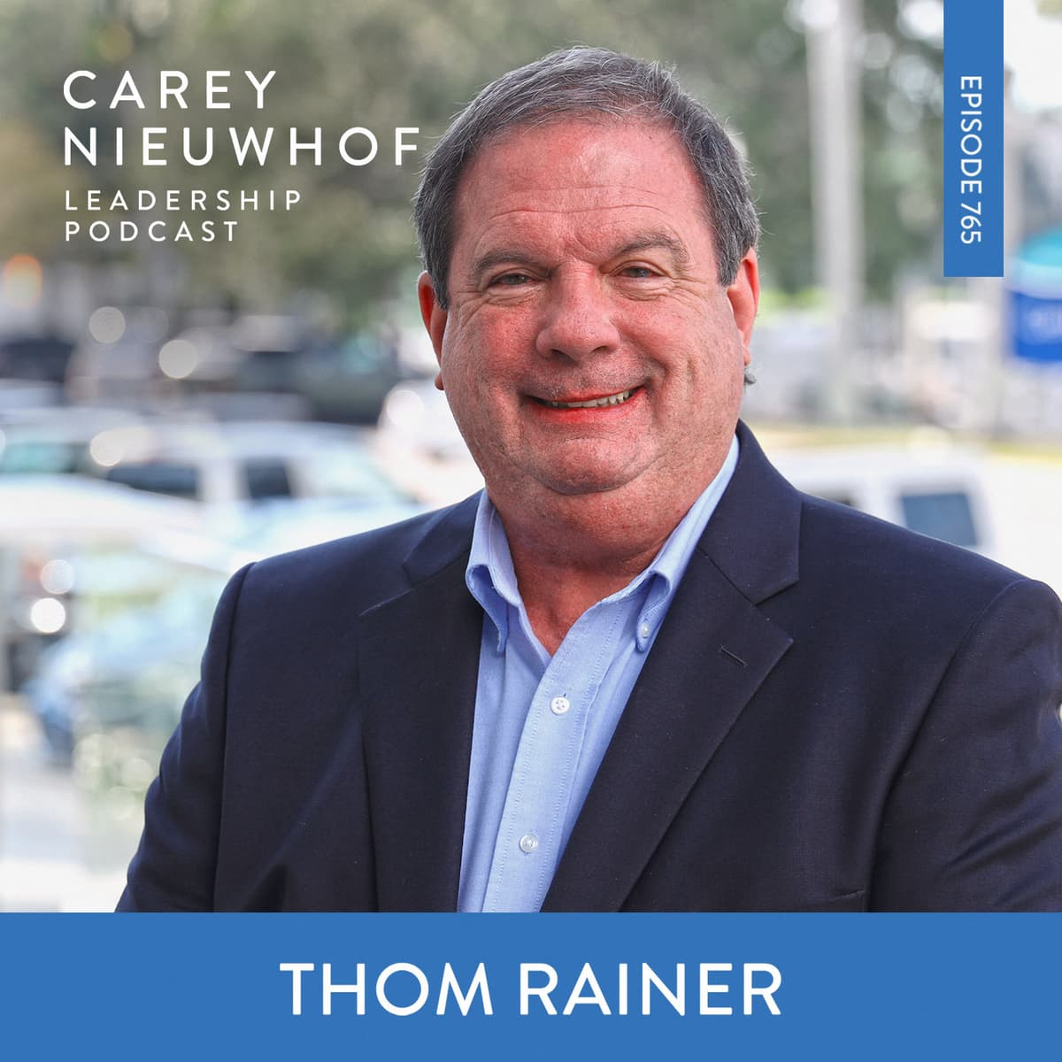 CNLP 765 | The Real Difference Between Growing and Declining Churches: Thom Rainer on What Reaches The Anxious Generation - The Carey Nieuwhof Leadership Podcast cover