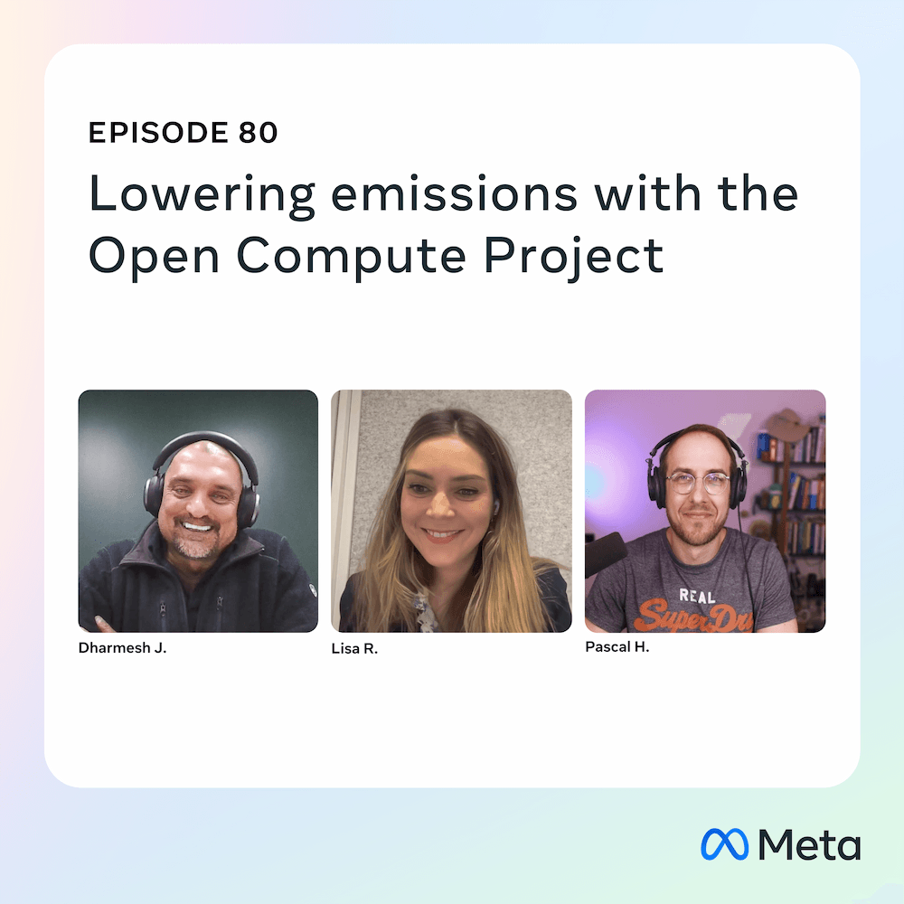 80: Lowering emissions with the Open Compute Project - Meta Tech Podcast cover