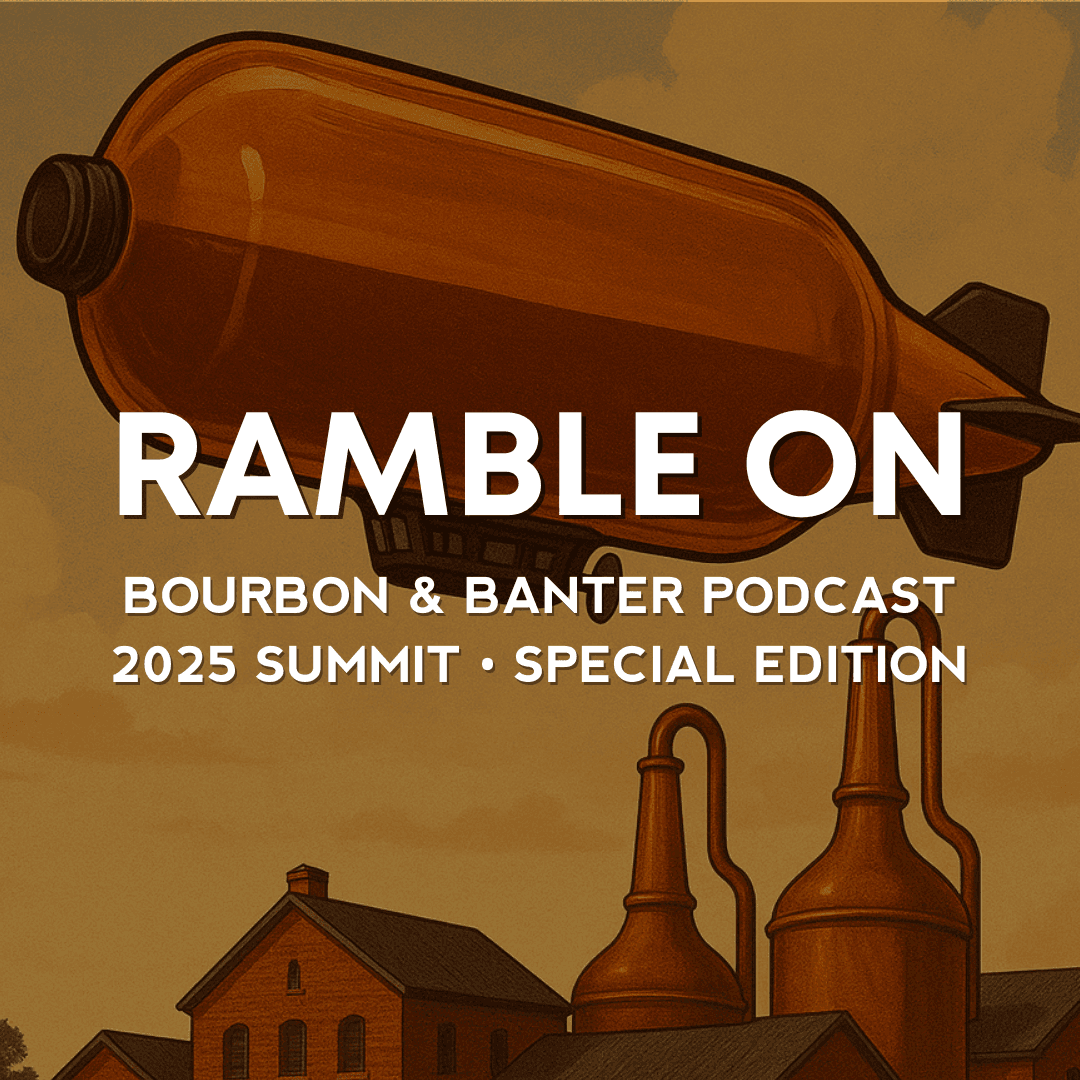 Ramble On - 2025 Summit Special Edition - Bourbon & Banter cover