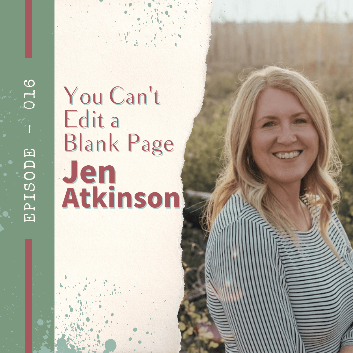 Episode 016: You Can't Edit a Blank Page with Jen Atkinson - The Sarah Berry Show cover