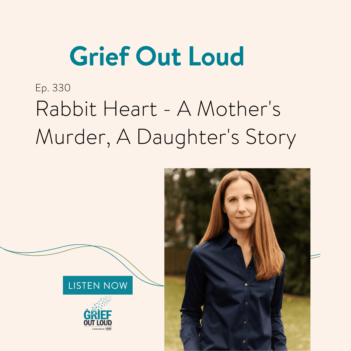 Rabbit Heart - A Mother's Murder, A Daughter's Story - Grief Out Loud cover