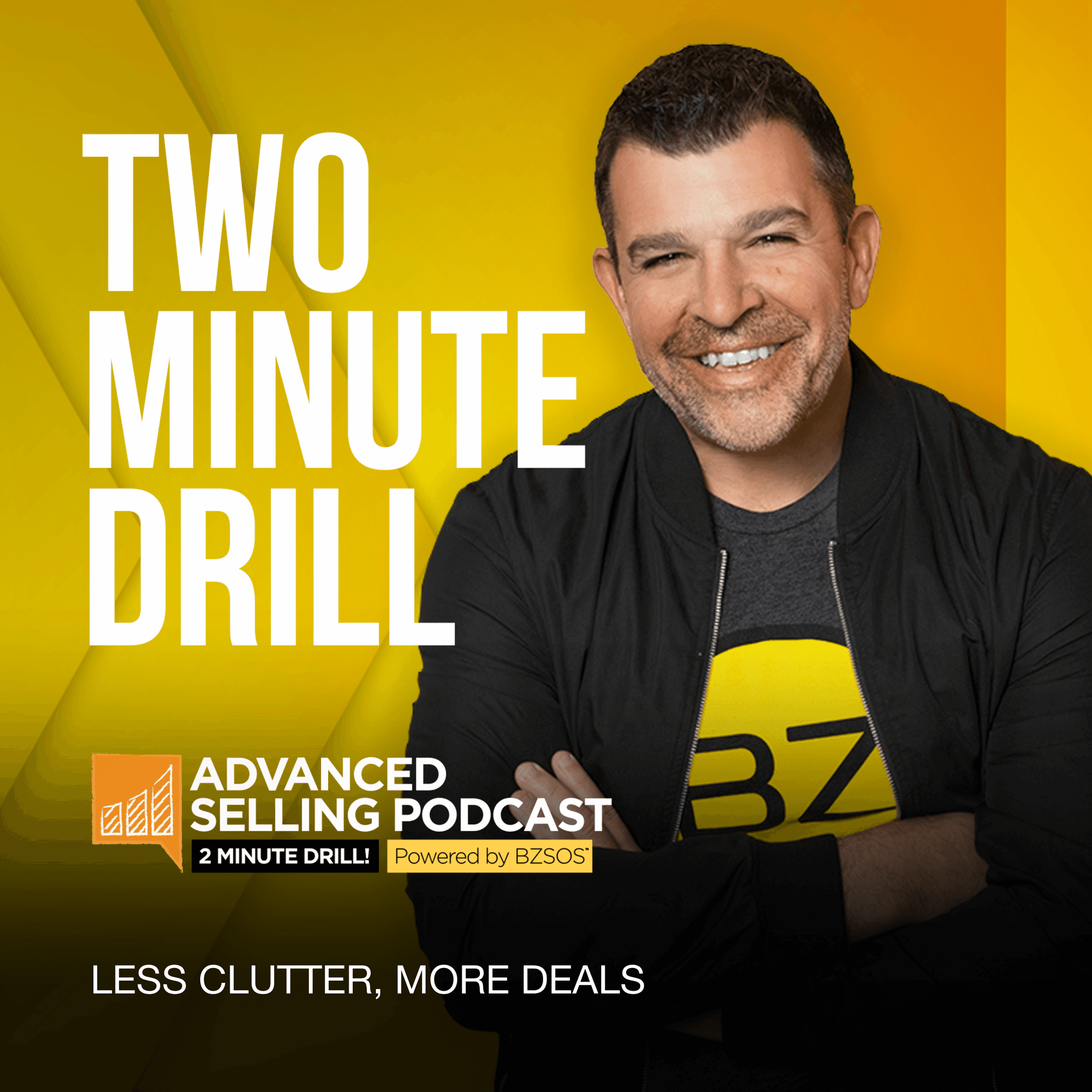 Less Clutter, More Deals - The Advanced Selling Podcast cover