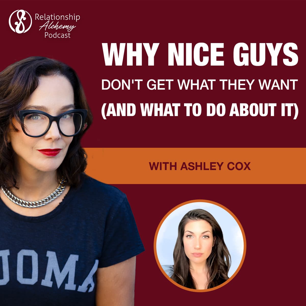 Why Nice Guys Don't Get What They Want (and What To Do About It) with Ashley Cox - Relationship Alchemy cover
