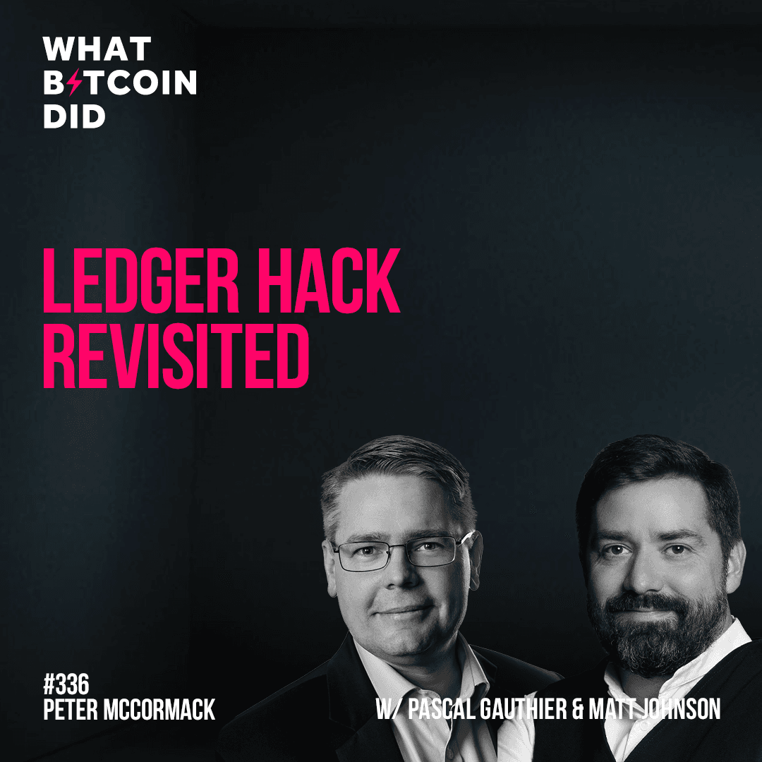 Ledger Hack Revisited with Pascal Gauthier & Matt Johnson - WBD336 - The Peter McCormack Show cover