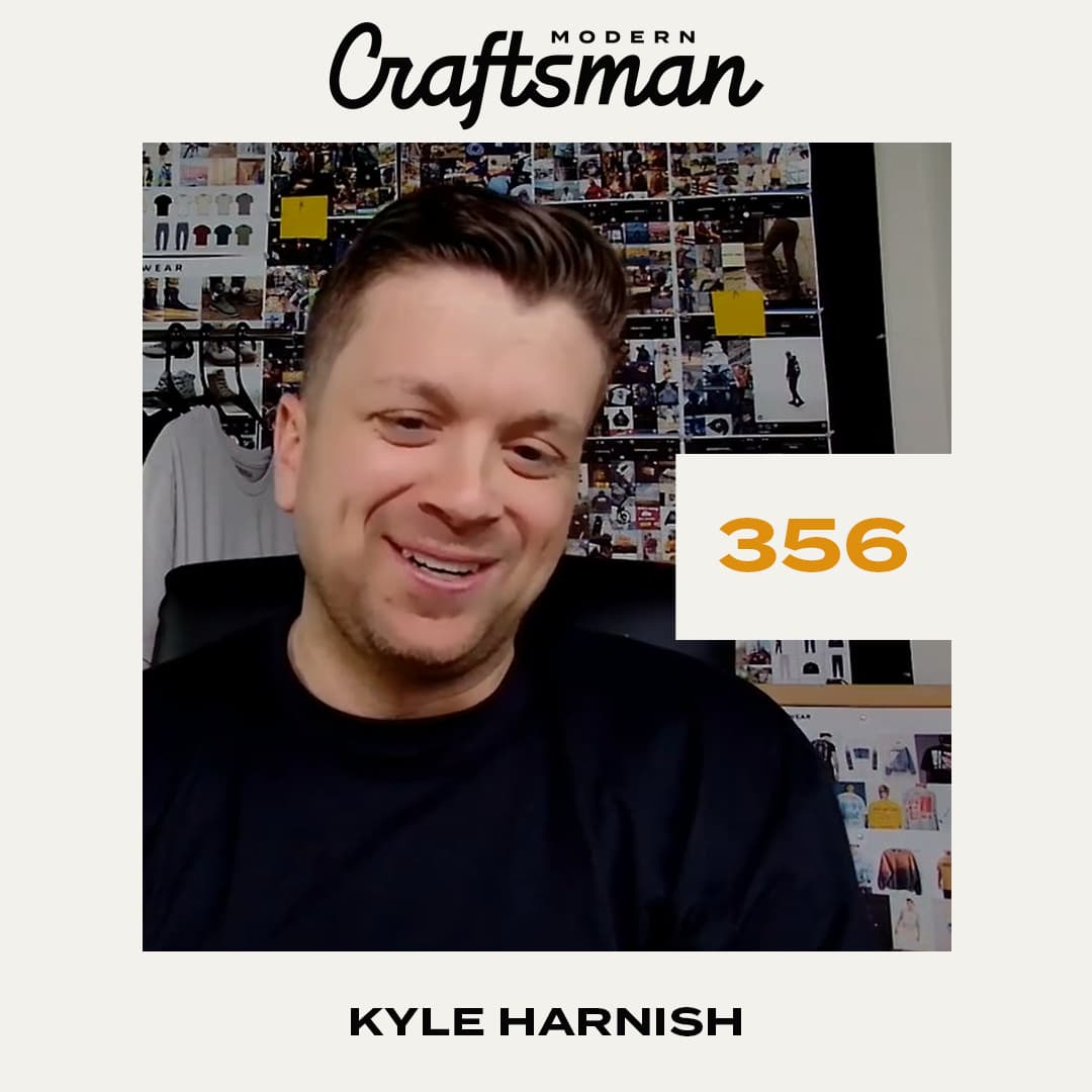 #356 Risk is Opportunity with Kyle Harnish - Modern Craftsman cover
