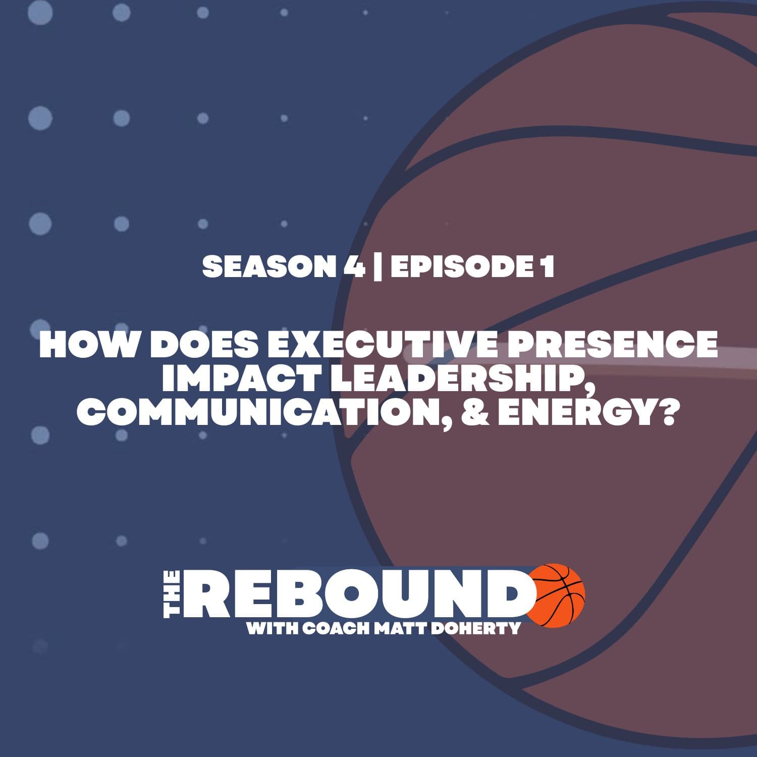 How Does Executive Presence Impact Leadership, Communication, and Energy? - The Rebound: Real Stories of Leadership, Resilience, and Long-Term Success cover