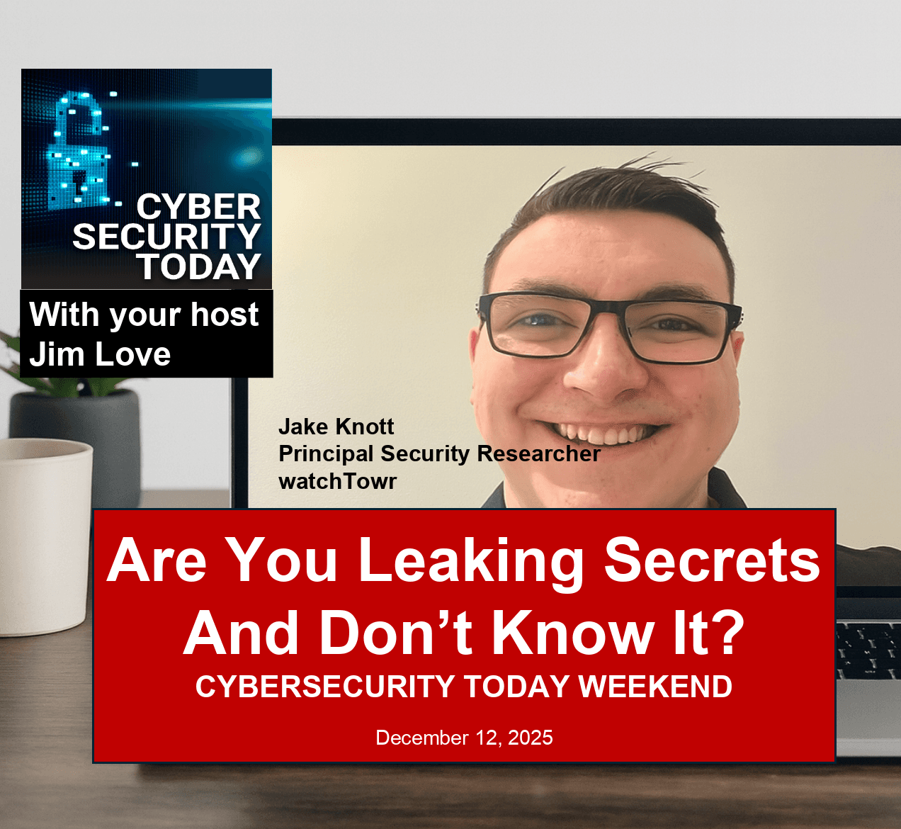 The Hidden Danger of Storing Secrets Online | Interview with Jake Knott from Watchtower - Cybersecurity Today cover