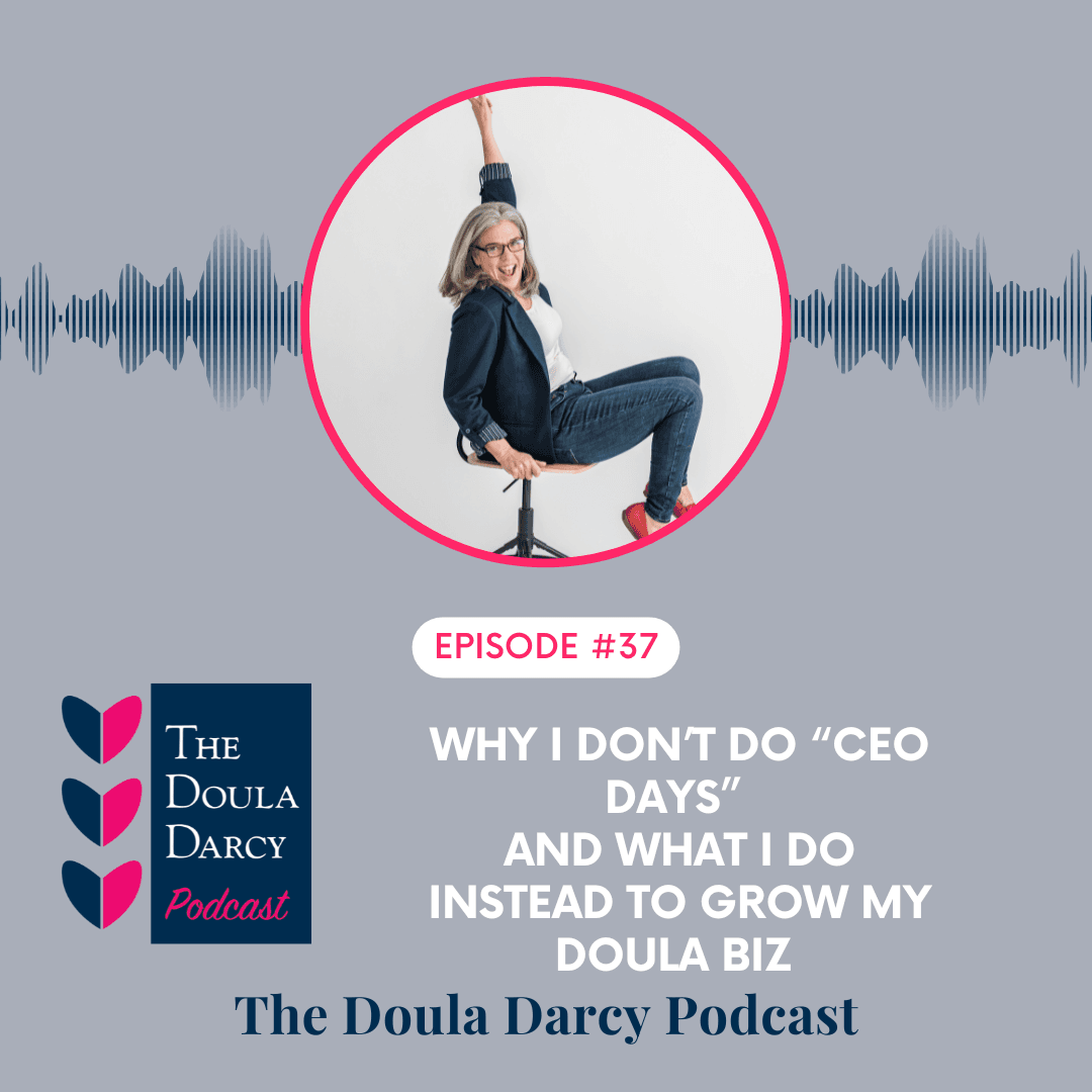 Why I Don't Do CEO Days - The Doula Darcy Podcast cover