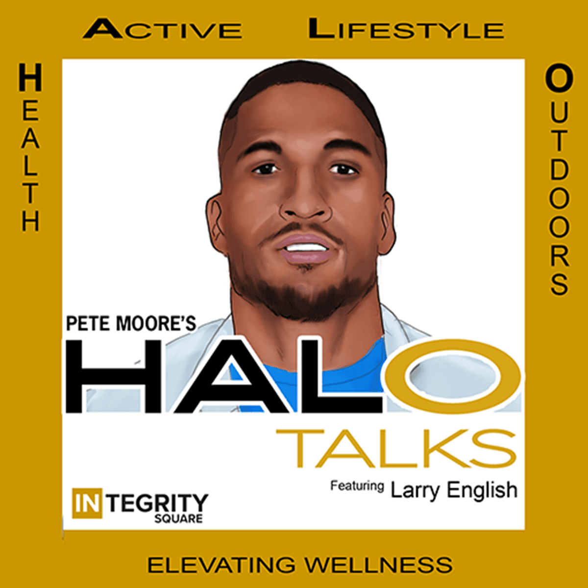 Episode #564: Mindset, Health, and High Performance with Former NFL Pro Larry English - HALO Talks: Elevating Wellness cover