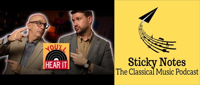 Sticky Notes meets You'll Hear It - Sticky Notes: The Classical Music Podcast cover