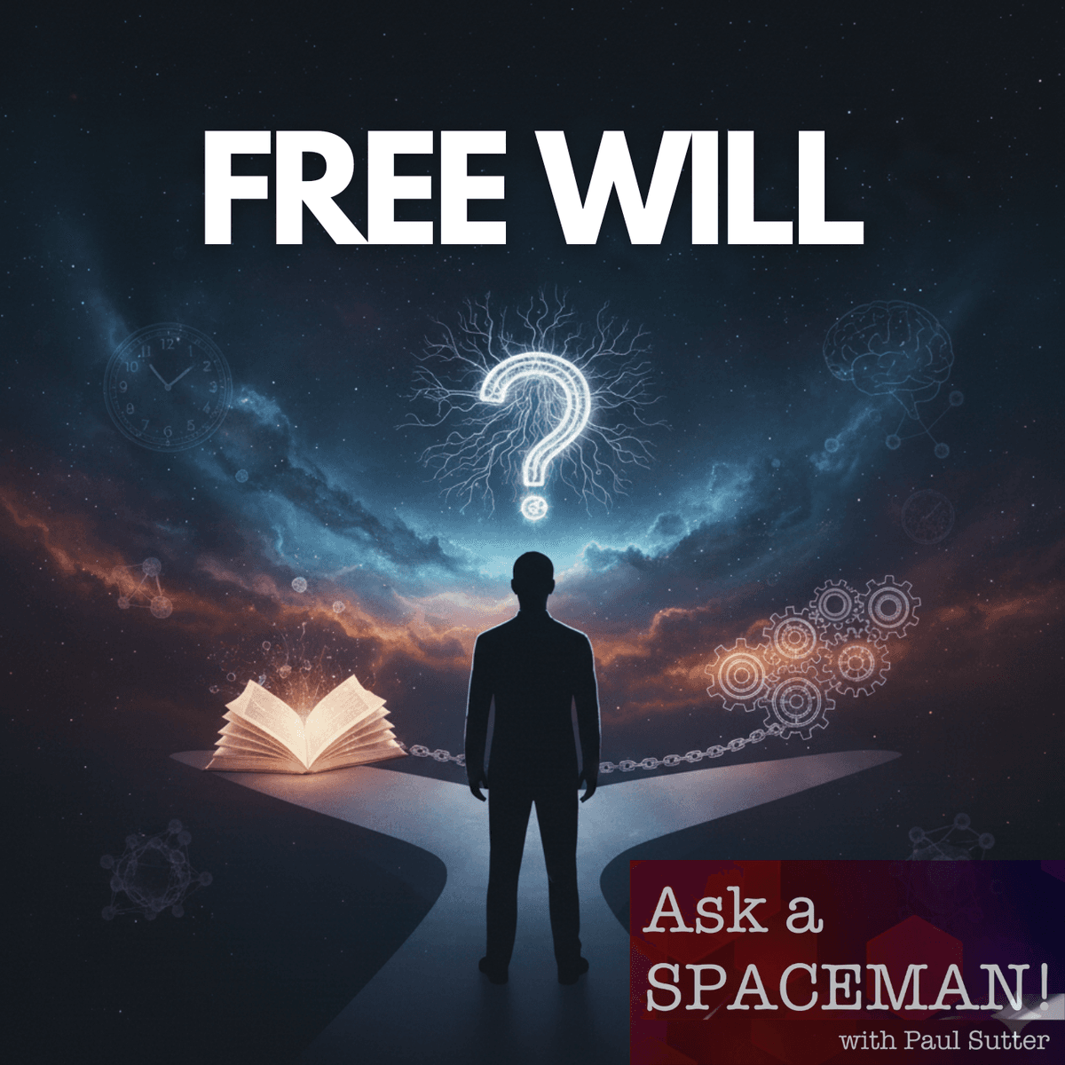 AaS! 263: Does Free Will Exist? - Ask a Spaceman! cover