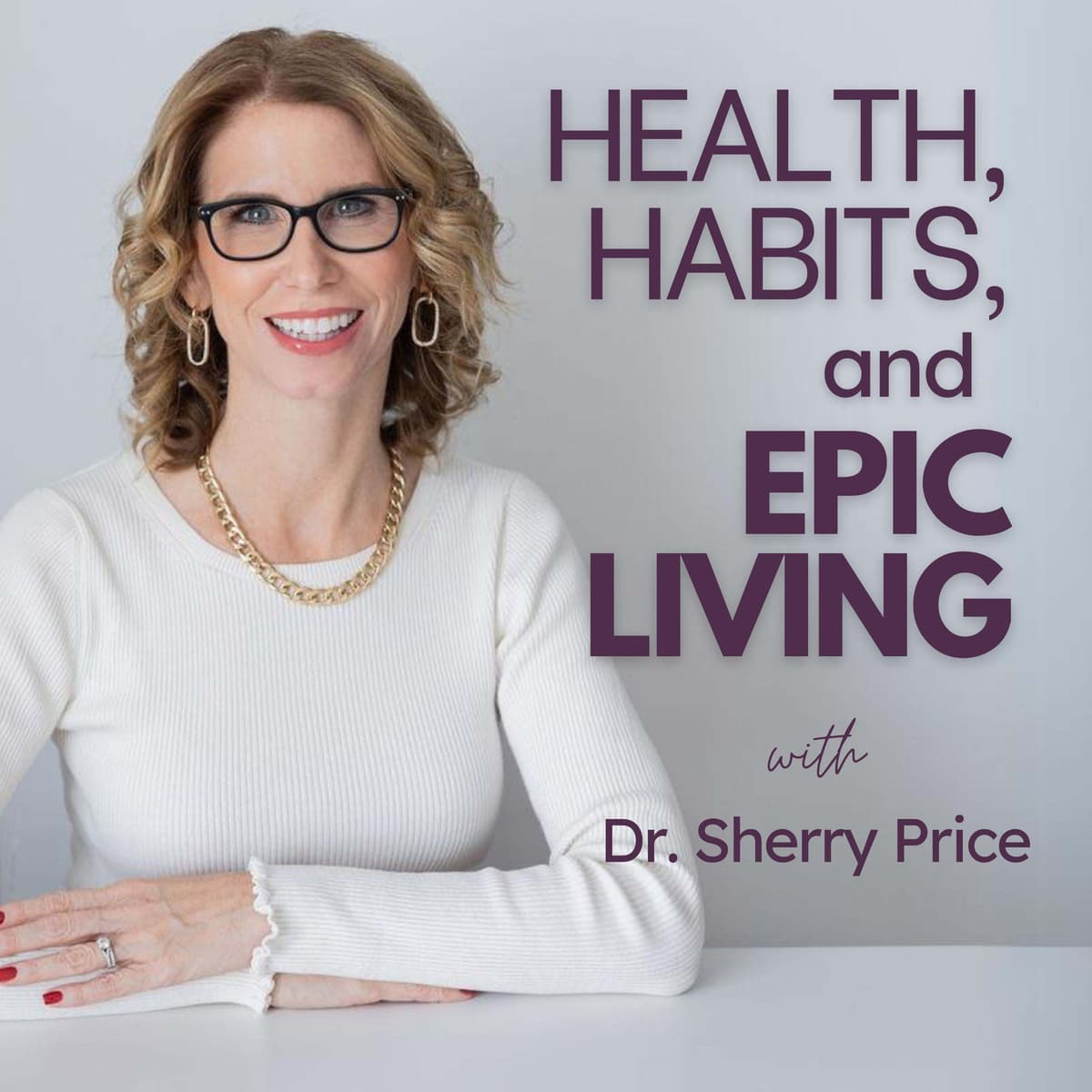 263: Shedding Old Habits - Health, Habits, and Epic Living | Helping Women Lose Weight and Create Healthy Habits cover