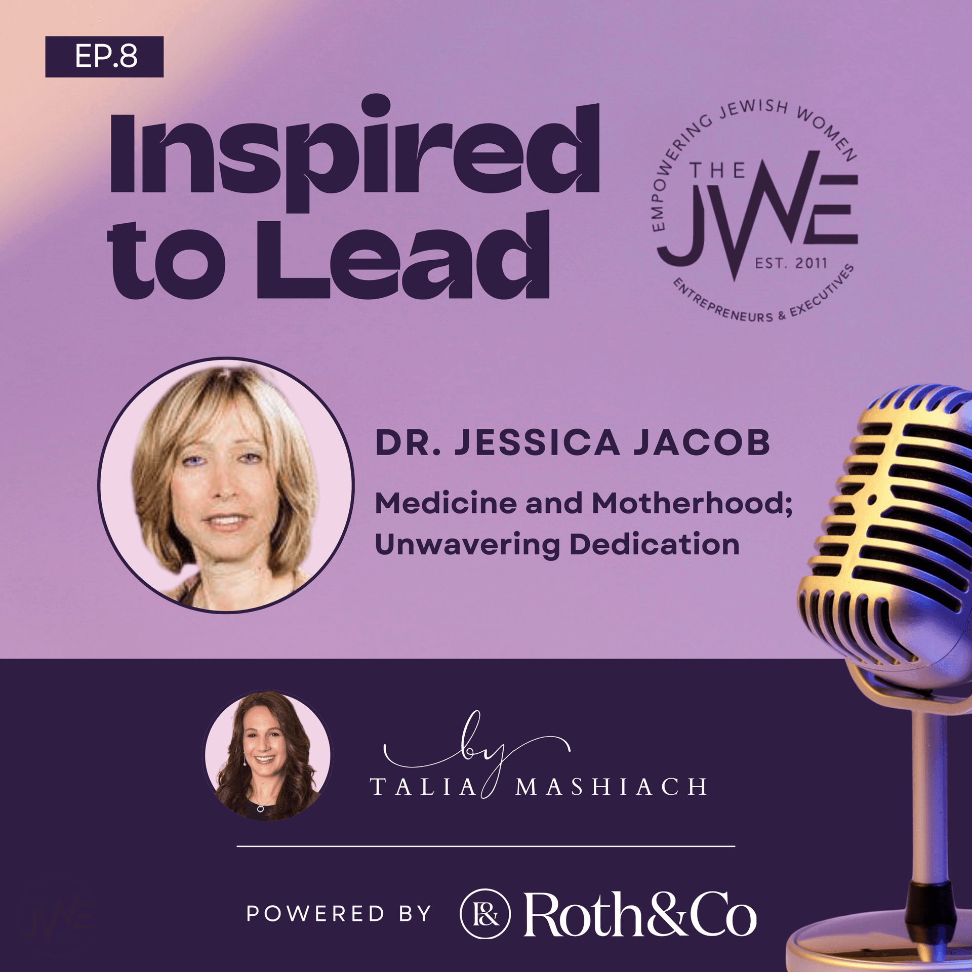 Medicine and Motherhood; Unwavering Dedication - with Dr. Jessica Jacob — Inspired to Lead cover